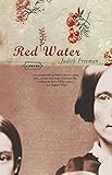 Red Water: A Novel by Judith Freeman