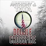 Double Crossfire: Jake Mahegan Thriller Series, Book 6 by Anthony J. Tata, Bradley Hayes