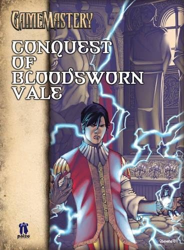 Conquest of Bloodsworn Vale: GameMastery Module Paperback – July 31, 2007