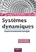 systèmes dynamiques ; cours et exercices corrigés by 