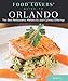 Food Lovers' Guide to® Orlando: The Best Restaurants, Markets & Local Culinary Offerings (Food Lovers' Series)