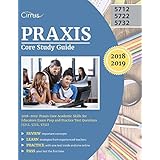 Praxis Core Study Guide 2018-2019: Praxis Core Academic Skills for Educators Exam Prep and Practice Test Questions (5712, 5722, 5732)