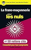 La franc-maçonnerie pour les nuls en 50 notions clés by 