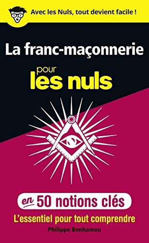 La franc-maçonnerie pour les nuls en 50 notions clés by 