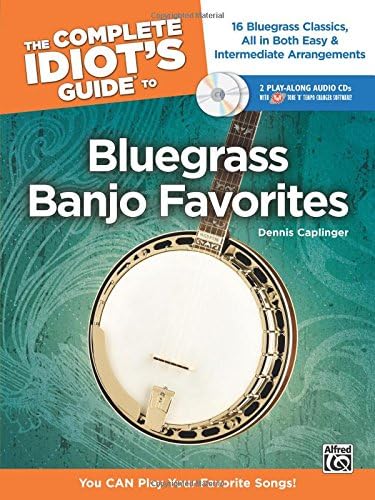 The Complete Idiot's Guide to Bluegrass Banjo Favorites: You CAN Play Your Favorite Bluegrass Songs! (Book & 2 Enhanced CDs)