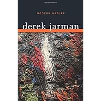 Modern Nature: Jarman, Derek: 9780816665945: Amazon.com: Books