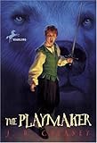 Front cover for the book The Playmaker by J. B. Cheaney