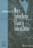 Fundamentals of Men's Fashion Design: A Guide to Tailored Clothes