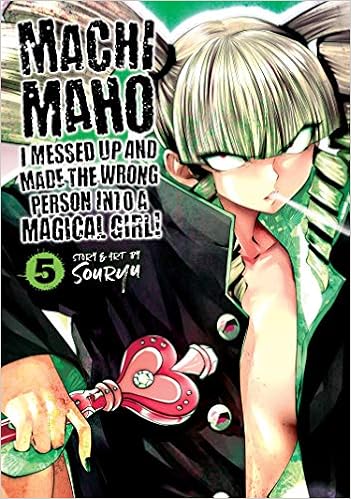 Buy Machimaho I Messed Up And Made The Wrong Person Into A Magical Girl Vol 5 Machimaho I Messed Up And Made The Wrong Person Into A Magical Girl 5 Book Online