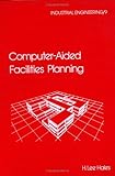 Computer-Aided Facilities Planning, Hales, H. Lee, 0824781430