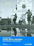 Cities With Children: Child Friendly Cities in Italy (Insight Innocenticard), United Nations, 8889129255