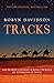 Tracks: One Woman's Journey Across 1,700 Miles of Australian Outback by 