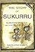 THE STORY OF SUKURRU: Sumerian symbols and their true meaning by
