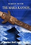The Maria Kannon (A Brother Half Angel Thriller Book 2)