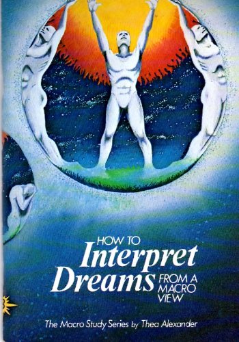 How to Interpret Dreams from a Macro View (How to Develop Series) by Thea Alexander