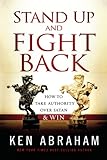 Stand Up and Fight Back: How to Take Authority over Satan and Win