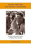 Social Discord and Bodily Disorders : Healing among the Yupno of Papua New Guinea, Keck, Verena, 0890894043