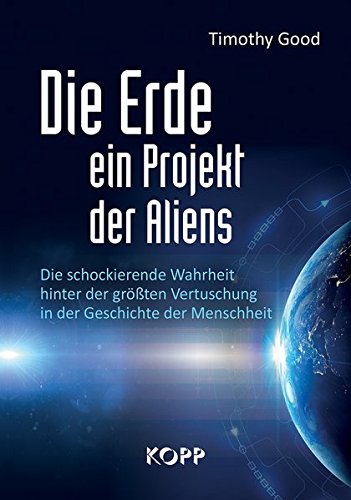 Die Erde Ein Projekt Der Aliens Timothy Good Pdf Online - 