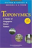 Front cover for the book Toponymics: A Study of Singapore Street Names (Geography & Environment Research) by Victor R. Savage