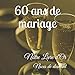 60 ANS DE MARIAGE Notre Livre d'Or: Noces de diamant: Un joli cadre par page pour des messages uniqu by Angélique Manot