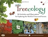 Treecology: 30 Activities and Observations for Exploring the World of Trees and Forests (Young Naturalists)