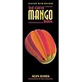 The Great Mango Book: A Guide with Recipes