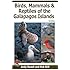 Birds, Mammals, and Reptiles of the Gal&aacute;pagos Islands: An Identification Guide, 2nd Edition