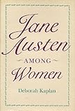 Jane Austen Among Women by 
