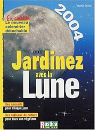 Jardinez avec la lune, 2004