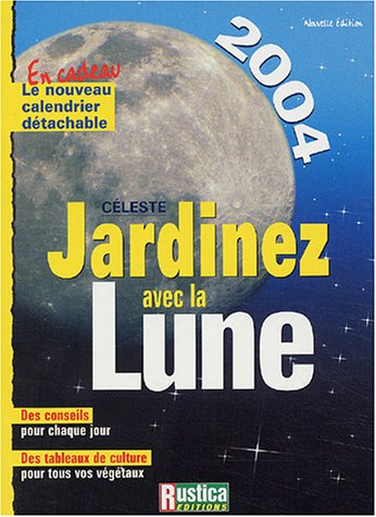Jardinez avec la lune, 2004