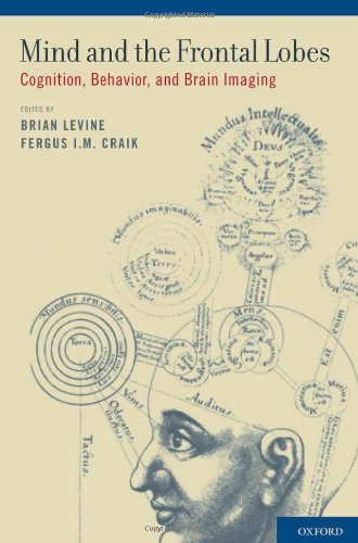 Mind and the Frontal Lobes Cognition, Behavior, and Brain Imaging (Hardcover)