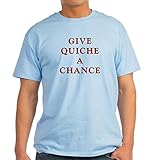 CafePress Polymorph Give Quiche A Chance Red Dwa Light T-Shirt - L Light Blue