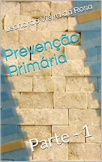 Livro Prevenção Primária : Parte - 1