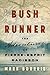 Bush Runner: The Adventures of Pierre-Esprit Radisson (Untold Lives Series) by Mark Bourrie