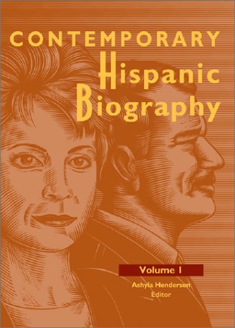 Contemporary Hispanic Biography by Ashyia Henderson