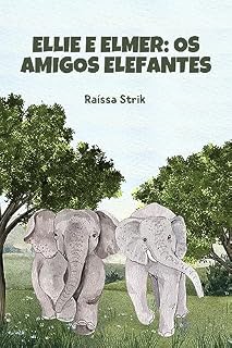 Livro Ellie e Elmer: Os Amigos Elefantes