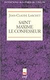 Saint Maxime le Confesseur (Initiations Pères Eglise) (French Edition) by 