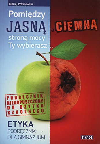 Etyka Pomiedzy jasna i ciemna strona mocy Ty wybierasz Podrecznik