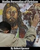 Muslim Persecution of Christians