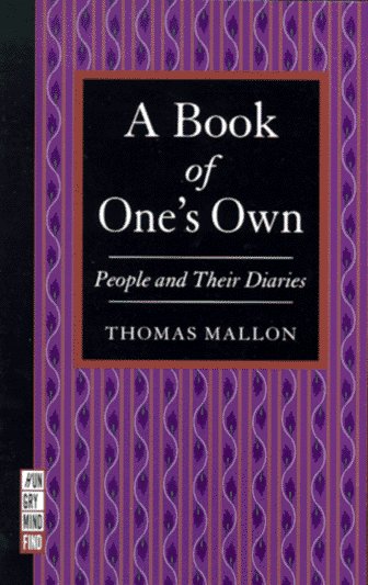 A Book of One's Own: People and Their Diaries