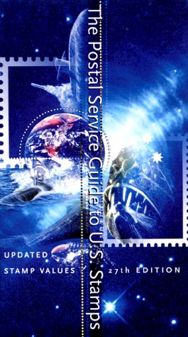 The Postal Service Guide to U.S. Stamps (Postal Service Guide to U.S. Stamps, 27th Ed)