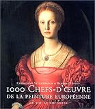 1000 Chefs D'oeuvre De La Peinture Européenne Du Xii Ie Au Xi Xe Siècle by 