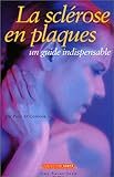 La sclérose en plaques : Un guide indispensable by