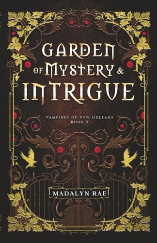 Garden of Mystery and Intrigue: Vampires of New Orleans Book 2