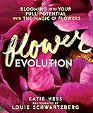 Flowerevolution: Blooming into Your Full Potential with the Magic of Flowers by 