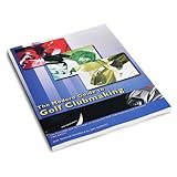 The Modern Guide to Golf Clubmaking: The Principles and Techniques of Component Golf Club Assembly and Alteration