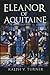 Eleanor of Aquitaine: Queen of France, Queen of England