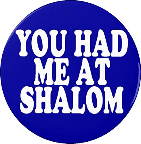 You Had Me At Shalom 2.25" Pinback Button Pin Hello Jewish Jew Cute Humor Love