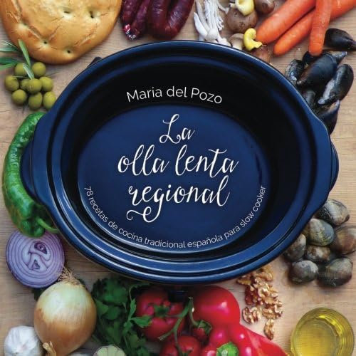 Download La olla lenta regional: 78 recetas de cocina tradicional española para slow cooker PDF