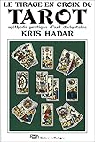 Le tirage en croix du tarot. Méthode pratique d'art divinatoire by 